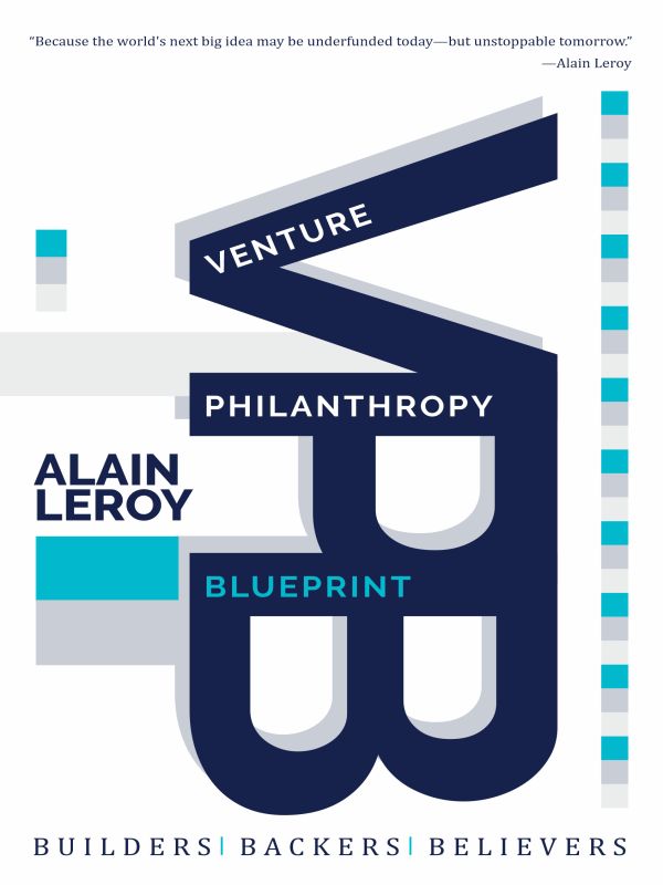 Venture Philanthropy Blueprint:VPB by Alain Leroy